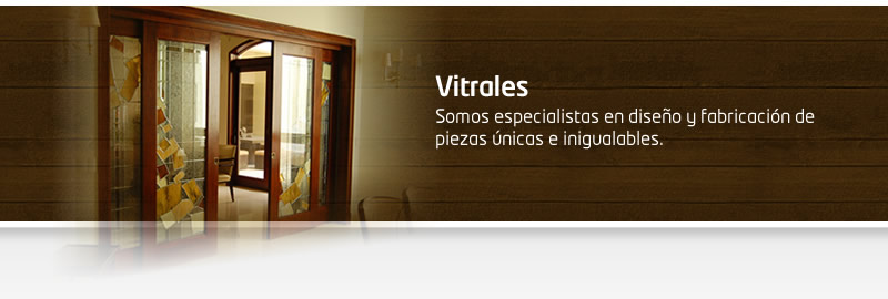 Vitrales - Somos especialistas en diseño y fabricación de piezas únicas e inigualables